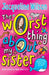 The Worst Thing About My Sister by Jacqueline Wilson