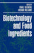 Biotechnology and Food Ingredients by Israel Goldberg