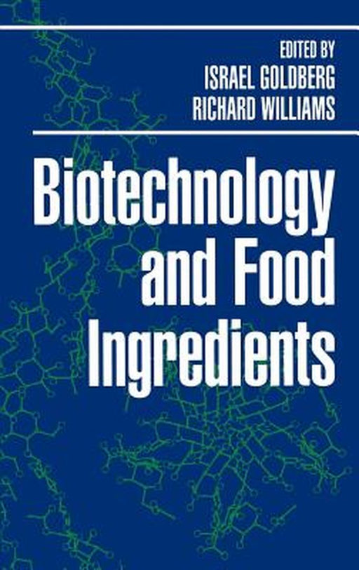 Biotechnology and Food Ingredients by Israel Goldberg