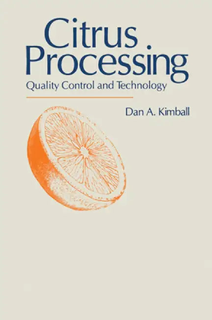 Citrus Processing by Dan A. Kimball