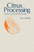 Citrus Processing by Dan A. Kimball