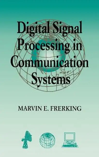 Digital Signal Processing in Communications Systems by Marvin Frerking