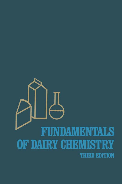 Fundamentals of Dairy Chemistry by Noble P. Wong