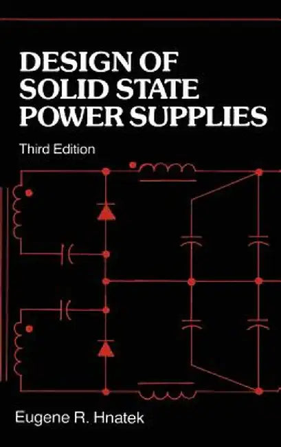 Design of Solid-State Power Supplies by Eugene R. Hnatek