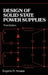 Design of Solid-State Power Supplies by Eugene R. Hnatek