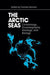 The Arctic Seas: Climatology, Oceanography, Geology, and Biology by Yvonne Herman