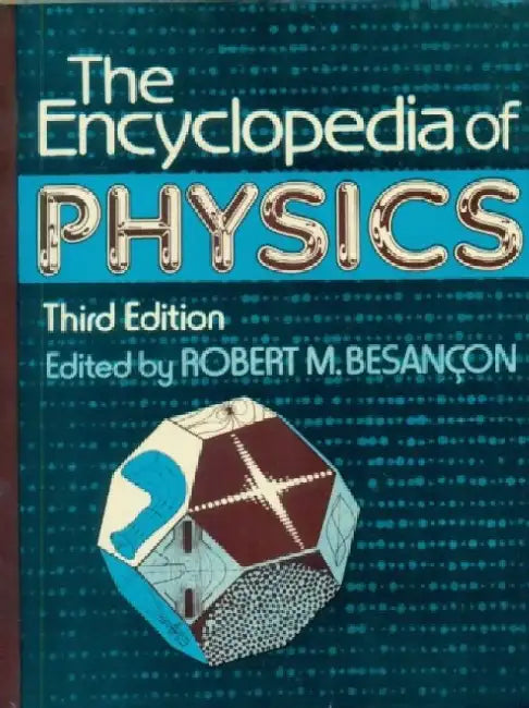 The Encyclopedia of Physics, 3e by Besancon R.