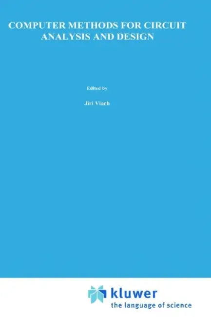 Computer Methods for Circuit Analysis and Design by Jirí Vlach