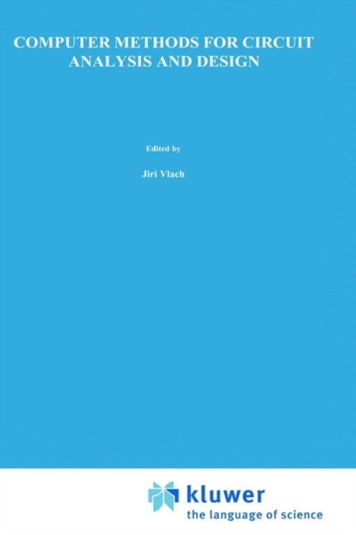 Computer Methods for Circuit Analysis and Design by Jirí Vlach