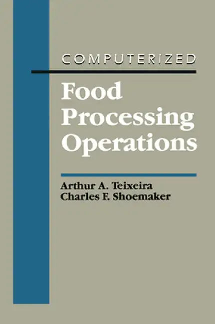 Computerized Food Processing Operations by Arthur A. Teixeira