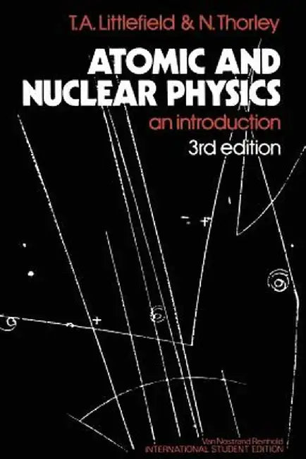 Atomic and Nuclear Physics: An Introduction by Thomas Albert Littlefield