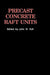 Precast Concrete Raft Units by J. W. Bull