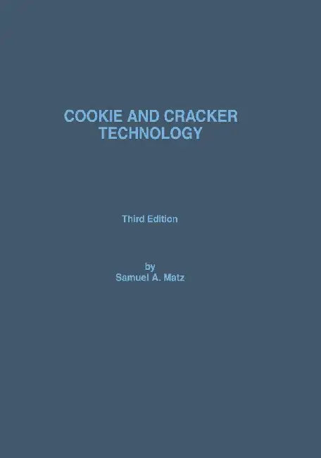 Cookie and Cracker Technology by Samuel A. Matz