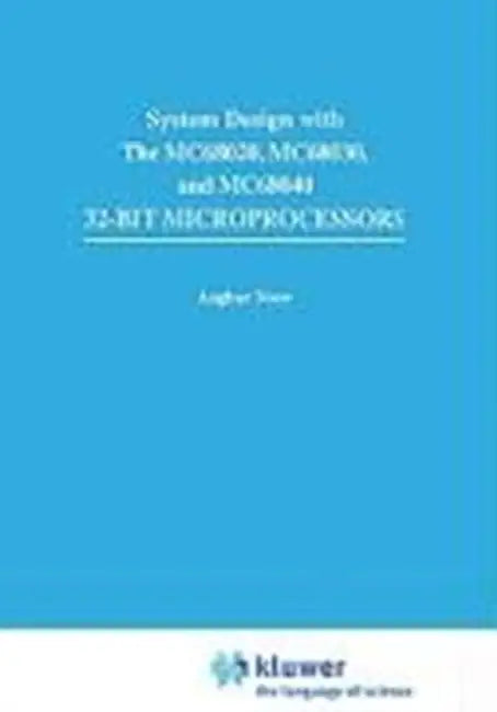 Systems Design with the Mc68020, Mc68030, Mc68040 32-bit Microprocessors by Ashgar I. Noor