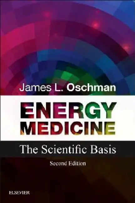 Energy Medicine: The Scientific Basis by James L. Oschman