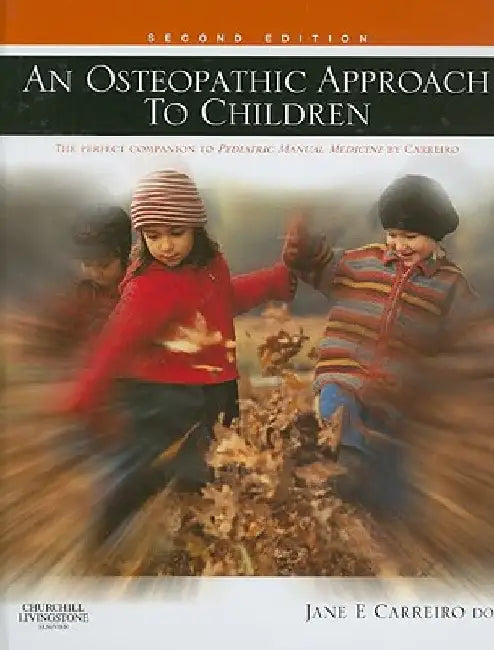 An Osteopathic Approach to Children by Jane Elizabeth Carreiro
