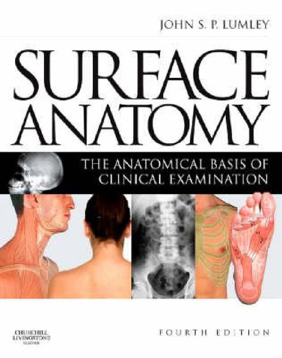 Surface Anatomy: The Anatomical Basis of Clinical Examination