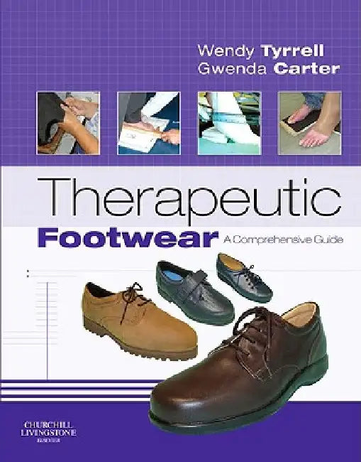 Therapeutic Footwear: A Comprehensive Guide by Wendy Tyrrell