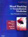 Blood Banking and Transfusion Medicine: Basic Principles and Practice by Christopher D. Hillyer
