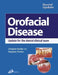 Orofacial Disease: Update for the Dental Clinical Team by Scully