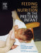 Feeding and Nutrition in the Preterm Infant by Elizabeth A. Jones, Caroline King