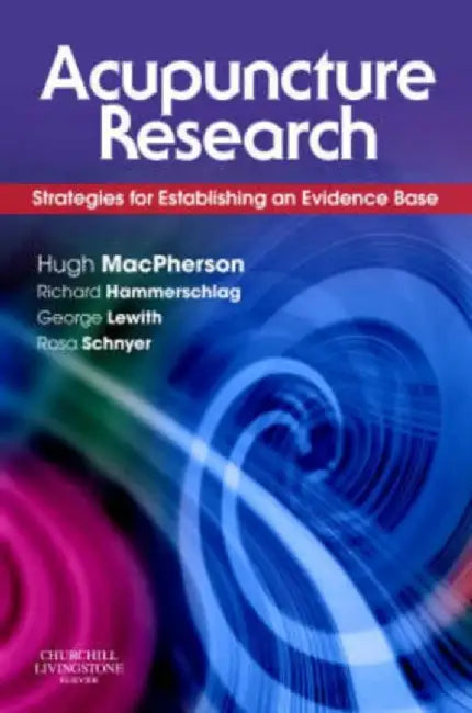 Acupuncture Research: Strategies for Establishing an Evidence Base by Hugh MacPherson