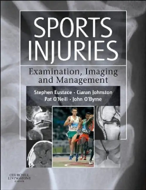 Sports Injuries Examination, Imaging & Management by Eustace
