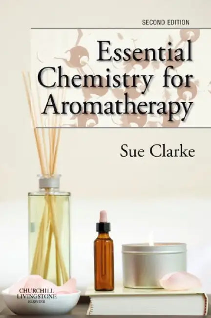 Essential Chemistry for Aromatherapy by Sue Clarke