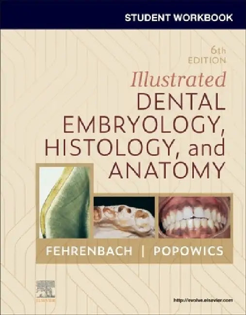 Student Workbook for Illustrated Dental Embryology, Histology and Anatomy by Margaret J. Fehrenbach
