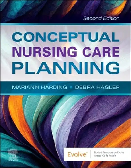 Conceptual Nursing Care Planning by Mariann M. Harding