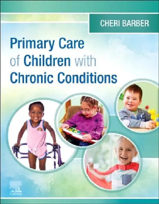 Primary Care of Children with Chronic Conditions by Cheri Barber