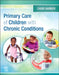 Primary Care of Children with Chronic Conditions by Cheri Barber