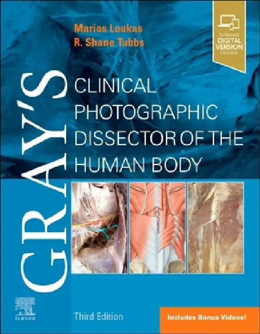 Gray's Clinical Photographic Dissector of the Human Body by Marios Loukas