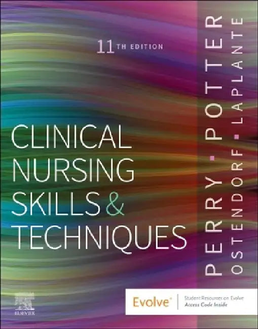 Clinical Nursing Skills and Techniques by Anne G. Perry