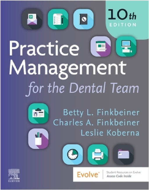 Practice Management for the Dental Team by Betty Ladley Finkbeiner, Charles Allan Finkbeiner, Leslie Koberna