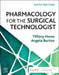 Pharmacology for the Surgical Technologist by Tiffany Howe