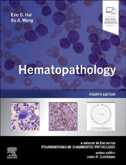 Hematopathology: A Volume in the Series: Foundations in Diagnostic Pathology by Eric D. Hsi
