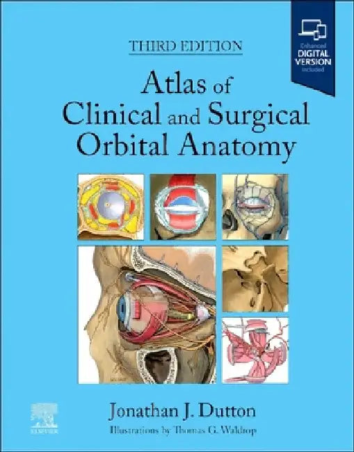 Atlas of Clinical and Surgical Orbital Anatomy by Jonathan J. Dutton