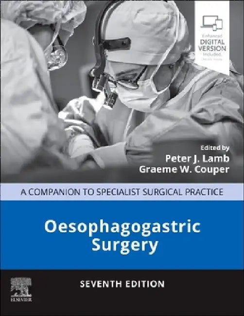 Oesophagogastric Surgery: A Companion to Specialist Surgical Practice by Peter J. Lamb
