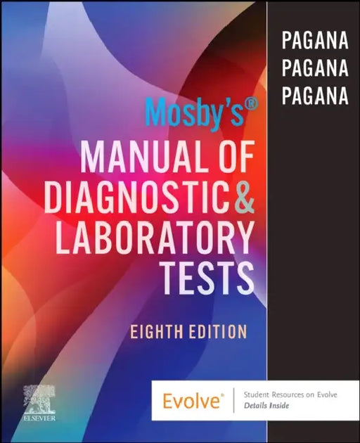 Mosby's Manual of Diagnostic and Laboratory Tests by Kathleen Deska Pagana, Timothy J. Pagana, Theresa Noel Pagana Bullen