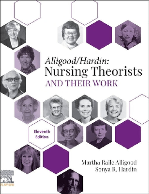 Nursing Theorists and Their Work by Martha Raile Alligood, Sonya R. Hardin