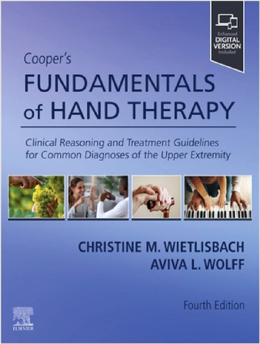 Cooper's Fundamentals of Hand Therapy: Clinical Reasoning and Treatment Guidelines for Common Diagnoses of the Upper Extremity by Christine M. Wietlisbach, Aviva L. Wolff