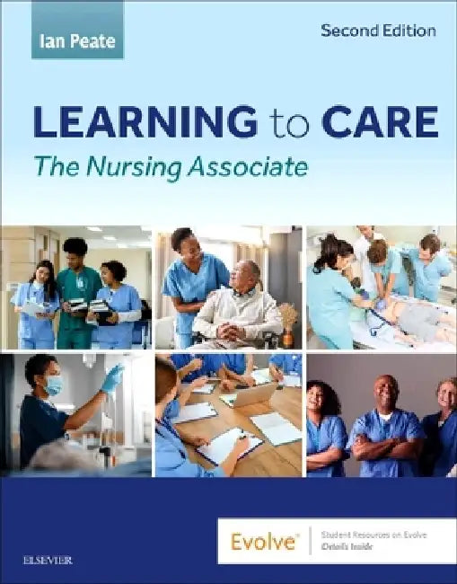 Learning to Care: The Nursing Associate by Ian Peate