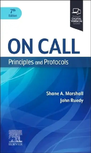 On Call Principles and Protocols: Principles and Protocols by Shane A. Marshall