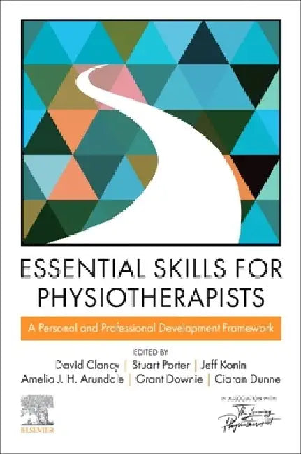 Essential Skills for Physiotherapists: A Personal and Professional Development Framework by David Clancy