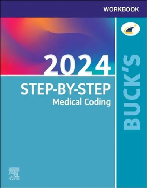 Buck's Workbook for Step-By-Step Medical Coding, 2024 Edition by Elsevier