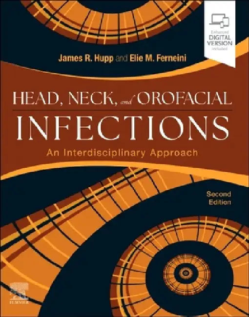 Head, Neck, and Orofacial Infections: A Multidisciplinary Approach by James R. Hupp