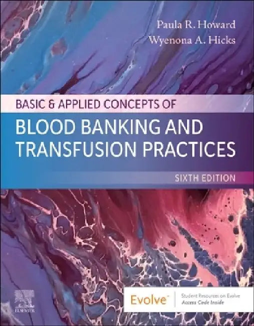 Basic & Applied Concepts of Blood Banking and Transfusion Practices by Paula R. Howard