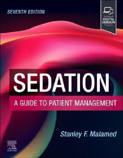 Sedation: A Guide to Patient Management by Stanley F. Malamed