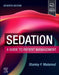 Sedation: A Guide to Patient Management by Stanley F. Malamed